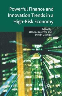 bokomslag Powerful Finance and Innovation Trends in a High-Risk Economy