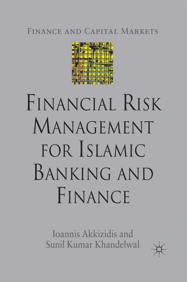 I. Akkizidis, S. Khandelwal - Financial Risk Management for Islamic Banking and Finance, Häftad