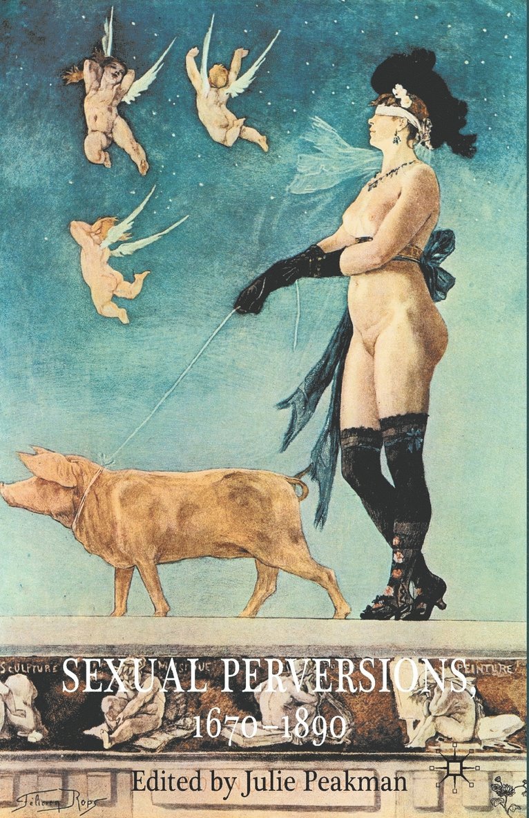 Sexual Perversions, 1670–1890