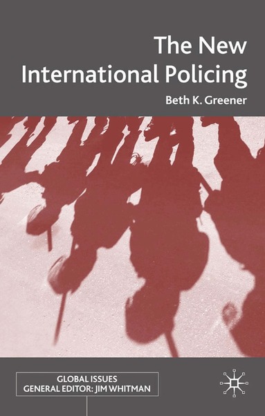 B. Greener - New International Policing, Häftad