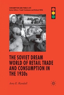 bokomslag The Soviet Dream World of Retail Trade and Consumption in the 1930s