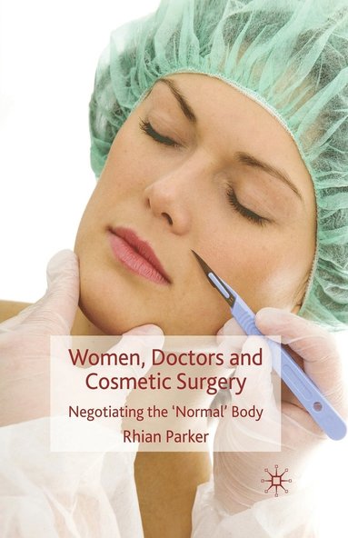bokomslag Women, Doctors and Cosmetic Surgery