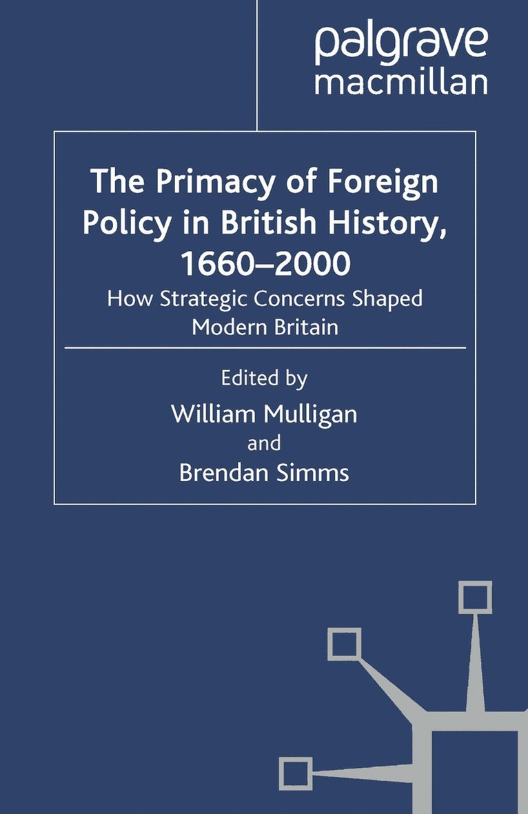 William Mulligan, Brendan Simms - Primacy of Foreign Policy in British History, 1660–2000, Häftad