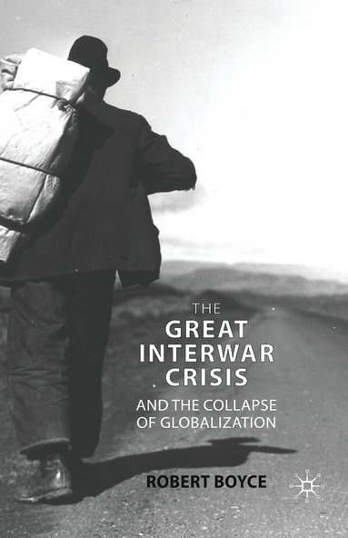 bokomslag Great Interwar Crisis and the Collapse of Globalization