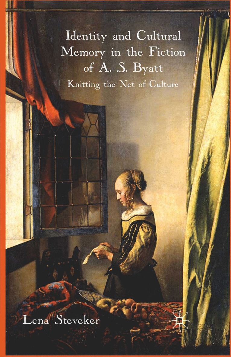 L. Steveker - Identity and Cultural Memory in the Fiction of A. S. Byatt, Häftad