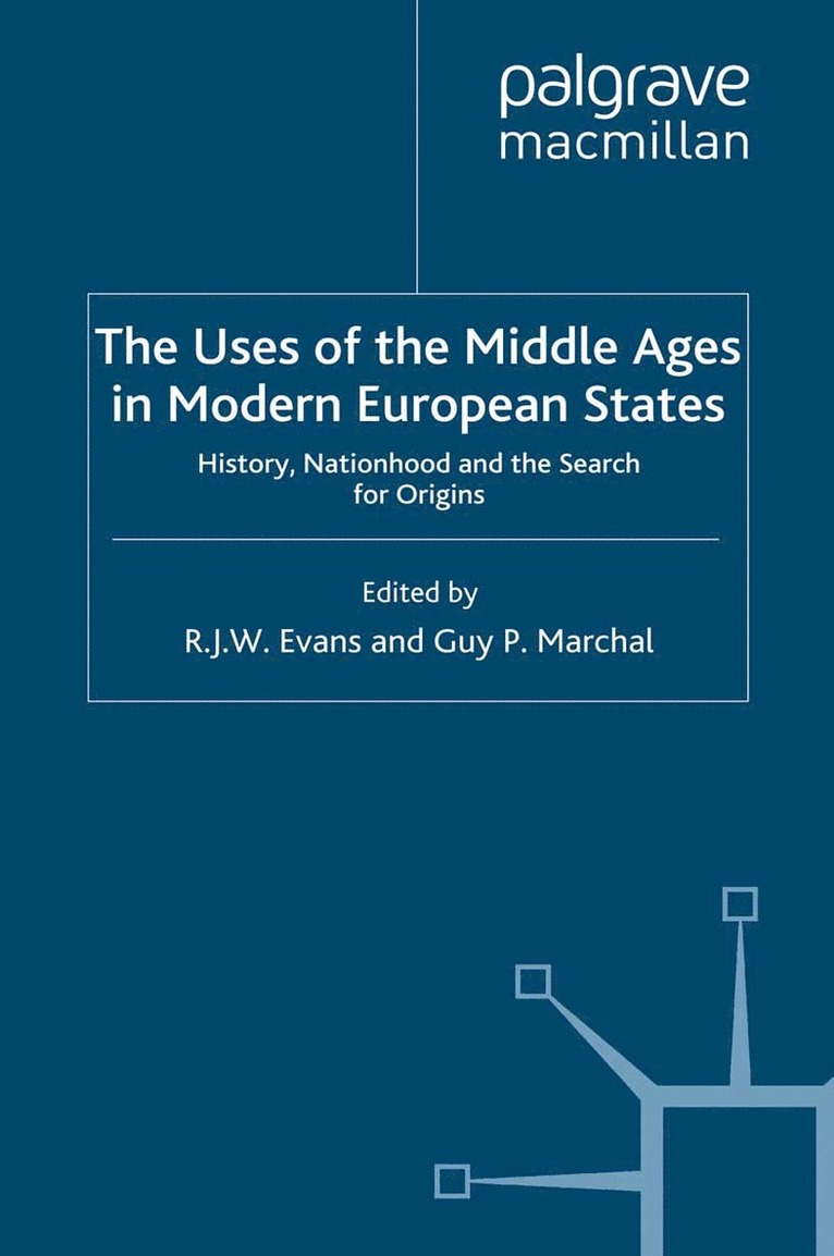 The Uses of the Middle Ages in Modern European States 1