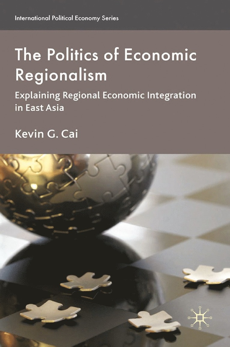 The Politics of Economic Regionalism 1