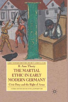 The Martial Ethic in Early Modern Germany 1