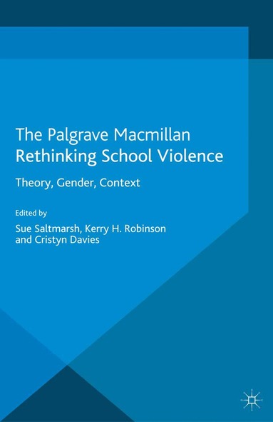 Kerry Robinson, Cristyn Davies, S. Saltmarsh - Rethinking School Violence, Häftad