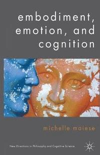 bokomslag Embodiment, Emotion, and Cognition