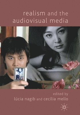 L. Nagib, C. Mello - Realism and the Audiovisual Media, Häftad