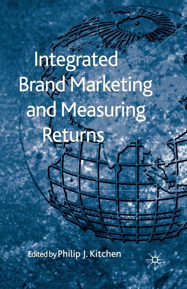 bokomslag Integrated Brand Marketing and Measuring Returns