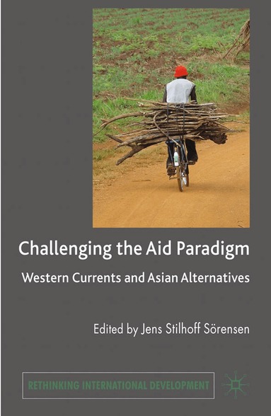 J. Sörensen - Challenging the Aid Paradigm, Häftad