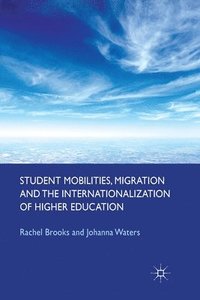 bokomslag Student Mobilities, Migration and the Internationalization of Higher Education