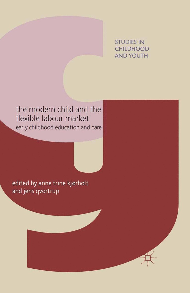 A. Kjørholt, J. Qvortrup - Modern Child and the Flexible Labour Market, Häftad
