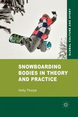 bokomslag Snowboarding Bodies in Theory and Practice