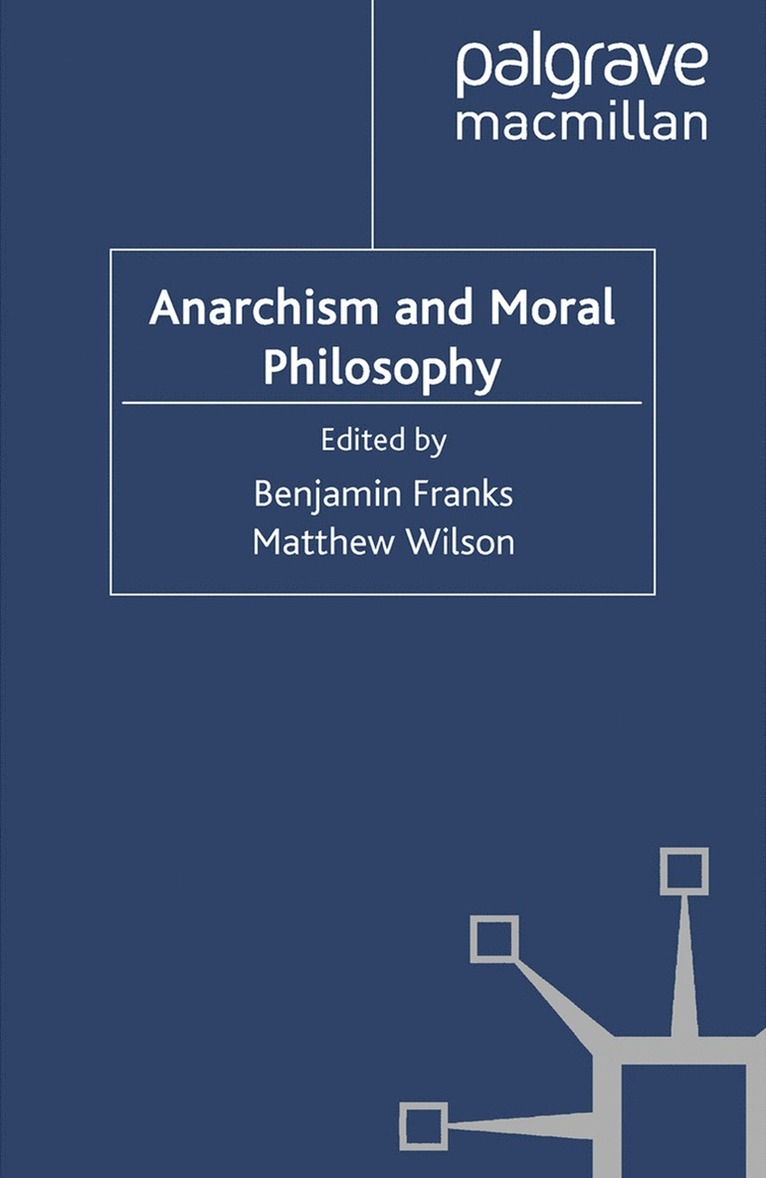 B. Franks, M. Wilson - Anarchism and Moral Philosophy, Häftad