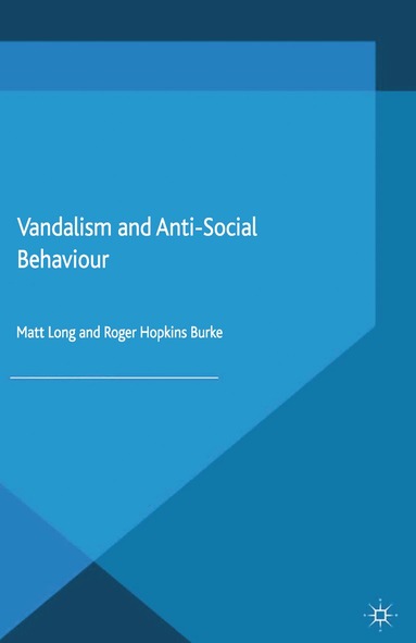 Matt Long, Roger Hopkins Burke - Vandalism and Anti-Social Behaviour, Häftad
