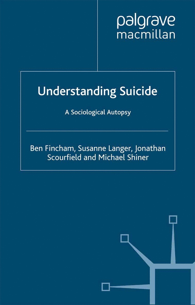 B. Fincham, S. Langer, J. Scourfield, M. Shiner - Understanding Suicide, Häftad