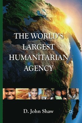 bokomslag The World's Largest Humanitarian Agency