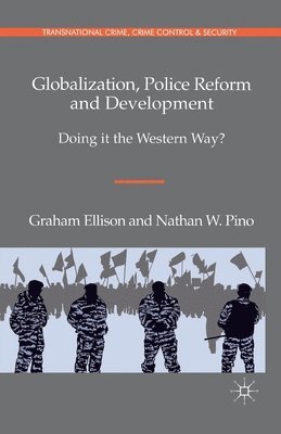 Globalization, Police Reform and Development 1