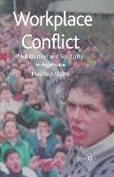 M. Atzeni - Workplace Conflict: Mobilization and Solidarity in Argentina, Häftad