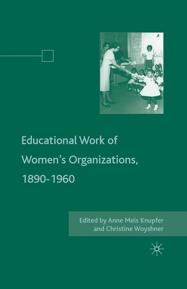 bokomslag Educational Work of Women's Organizations, 1890-1960