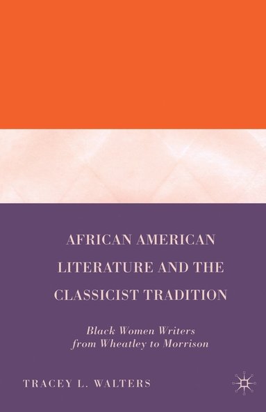 bokomslag African American Literature and the Classicist Tradition