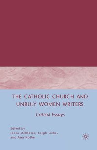 bokomslag The Catholic Church and Unruly Women Writers