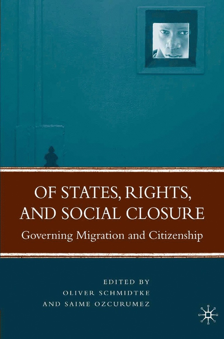 Oliver Schmidtke, Saime Ozcurumez - Of States, Rights, and Social Closure, Häftad