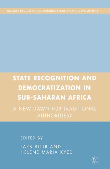 L. Buur, H. Kyed - State Recognition and Democratization in Sub-Saharan Africa, Häftad