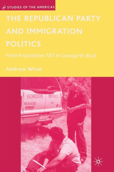 bokomslag Republican Party and Immigration Politics