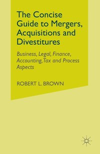 bokomslag The Concise Guide to Mergers, Acquisitions and Divestitures