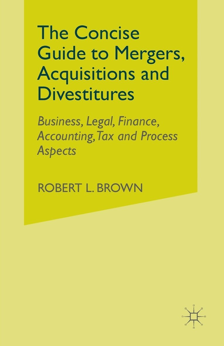 The Concise Guide to Mergers, Acquisitions and Divestitures 1