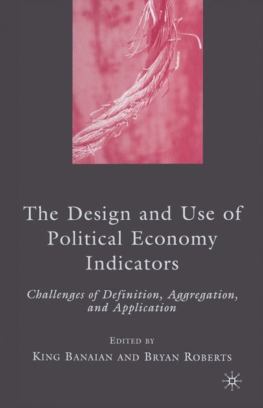 bokomslag The Design and Use of Political Economy Indicators