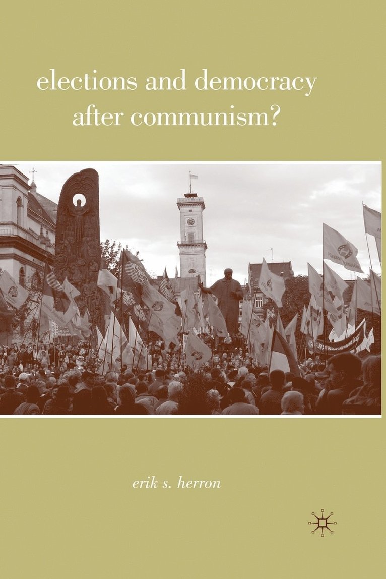 Elections and Democracy after Communism? 1