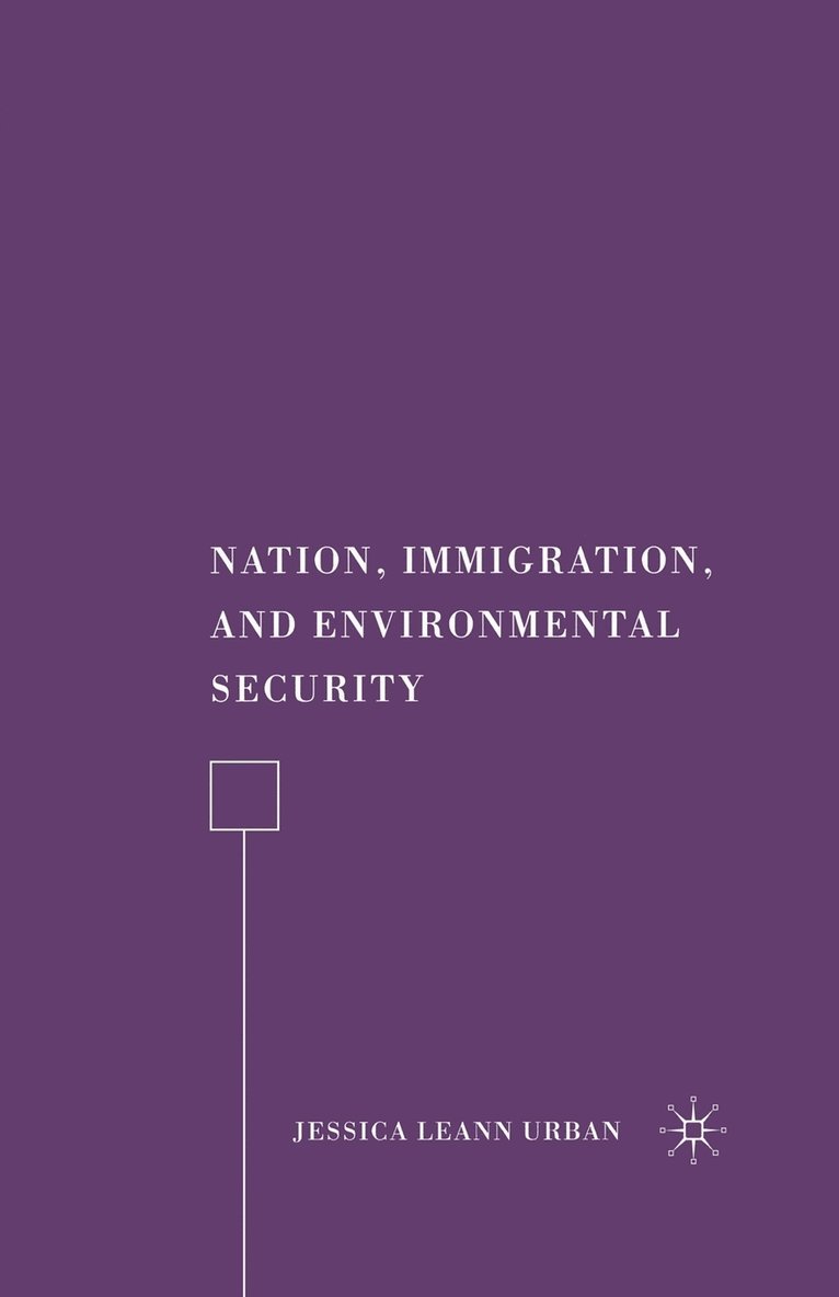 J. Urban - Nation, Immigration, and Environmental Security, Häftad