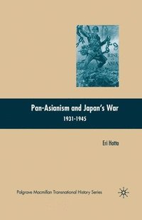 bokomslag Pan-Asianism and Japan's War 1931-1945