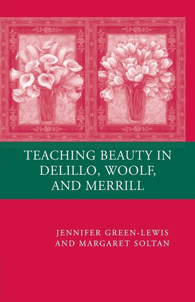 bokomslag Teaching Beauty in DeLillo, Woolf, and Merrill
