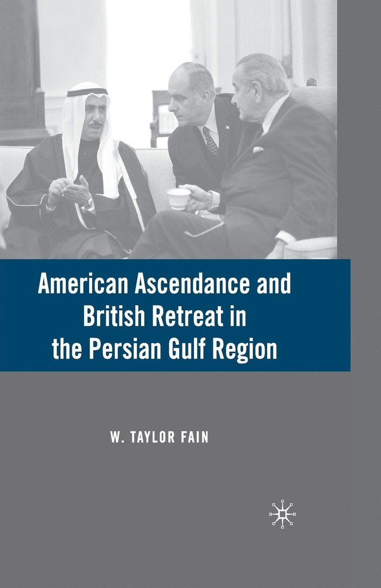 American Ascendance and British Retreat in the Persian Gulf Region 1