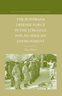 bokomslag The Botswana Defense Force in the Struggle for an African Environment