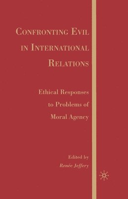 Confronting Evil in International Relations 1