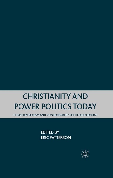 E. Patterson - Christianity and Power Politics Today, Häftad