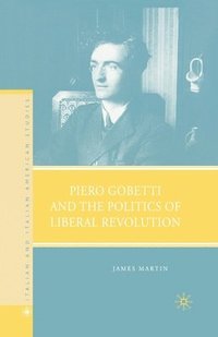 bokomslag Piero Gobetti and the Politics of Liberal Revolution
