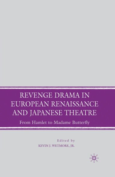bokomslag Revenge Drama in European Renaissance and Japanese Theatre