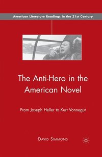bokomslag The Anti-Hero in the American Novel