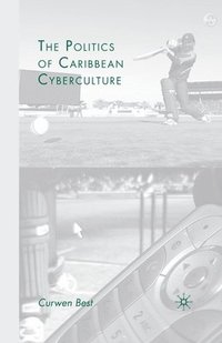 bokomslag Politics of Caribbean Cyberculture
