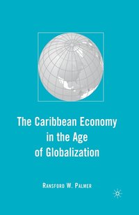 bokomslag The Caribbean Economy in the Age of Globalization