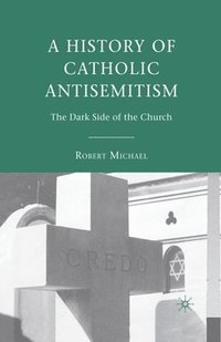 bokomslag History of Catholic Antisemitism