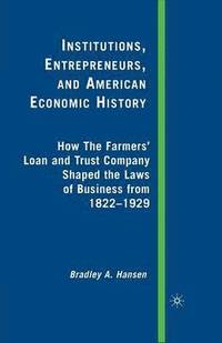 bokomslag Institutions, Entrepreneurs, and American Economic History